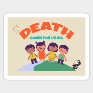 Death comes for us All :D Sticker